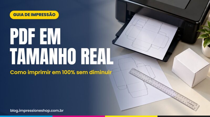 Como imprimir PDF em tamanho real (100%)