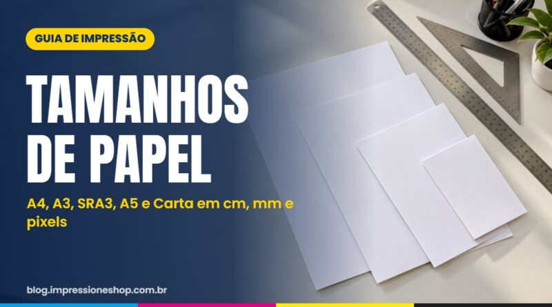 Tamanhos de papel A4, A3, SRA3, A5 e Carta
